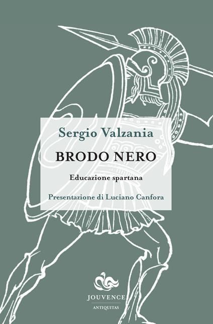 Brodo nero. Sparta pacifica, il suo esercito, le sue guerre